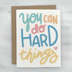 You Can Do Hard Things - Encouragement / Thinking of You Card