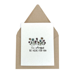 I'll always be here for you - Thinking of You Card