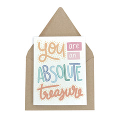 You are an Absolute Treasure - Love & Friendship Greeting Card