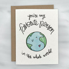 My Favorite Person in the World - Love & Friendship Greeting Card