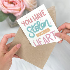 You have stolen my heart - Love / Anniversary / Valentine's Greeting Card
