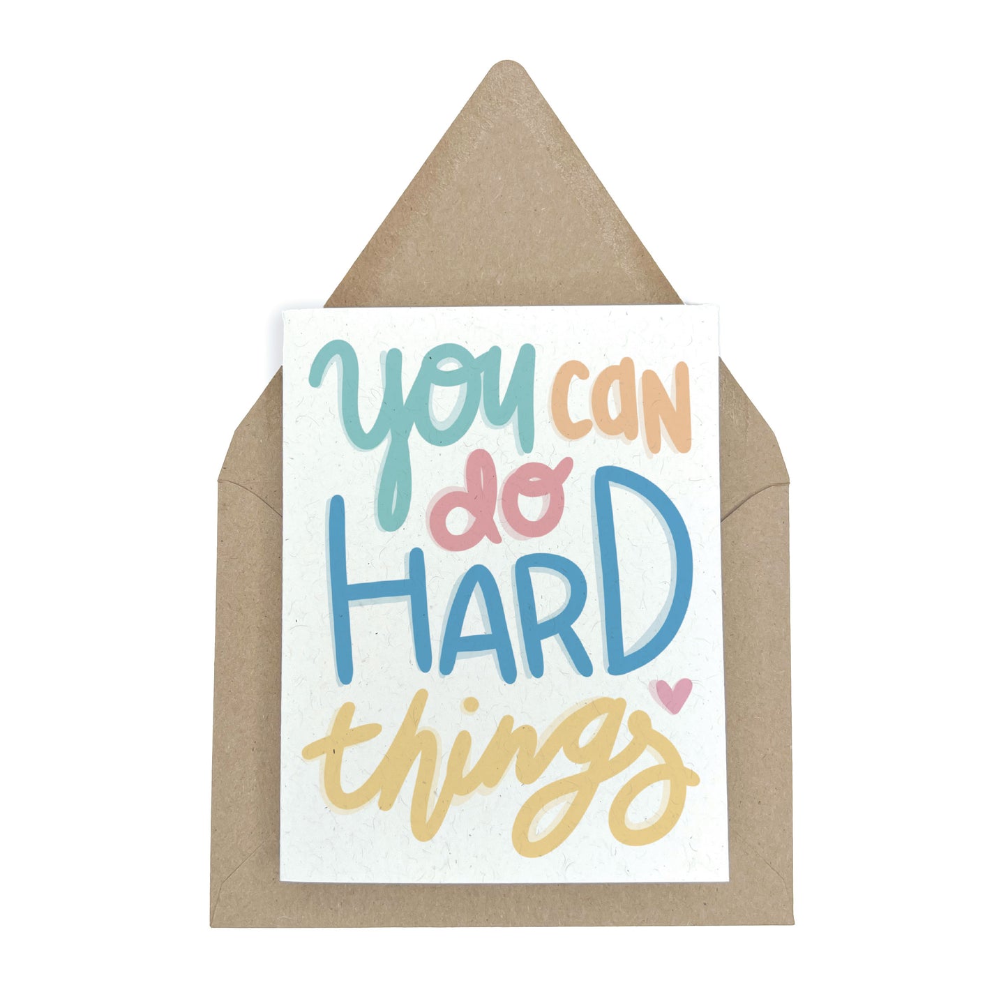 You Can Do Hard Things - Encouragement / Thinking of You Card