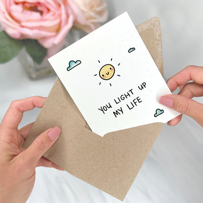 You Light Up My Life - Love & Friendship Greeting Card